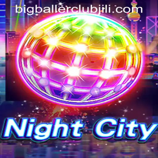 Exploring NightCity: Strategies and Secrets of Big Baller Club Casino