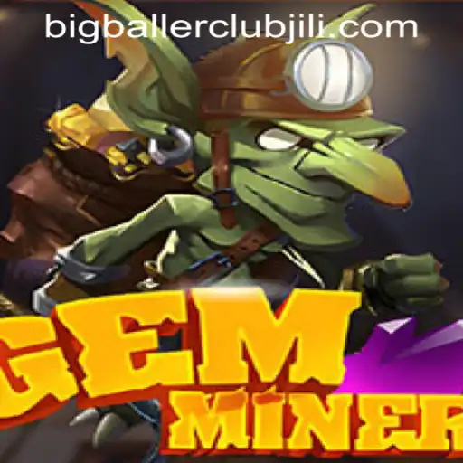 Exploring the Thrilling World of GemMiner at Big Baller Club Casino